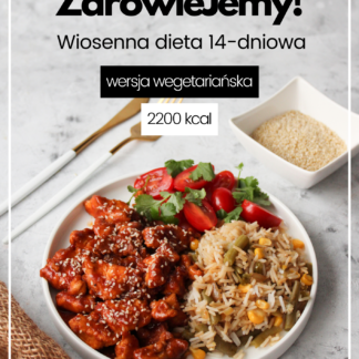 NOWOŚĆ! "ZdrowieJemy" Wiosenna dieta 14-dniowa - wersja 2200 kcal wegetariańska